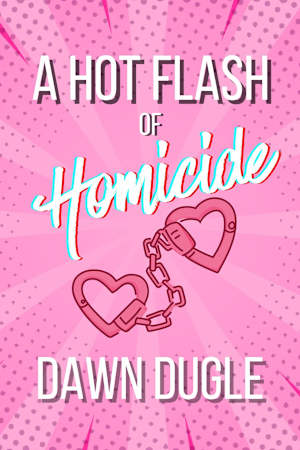 A Hot Flash of Homicide