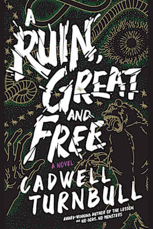 A Ruin, Great and Free