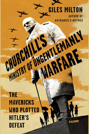Churchill’s Ministry of Ungentlemanly Warfare