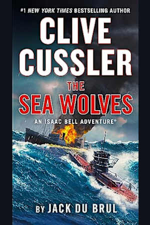 Clive Cussler’s The Sea Wolves
