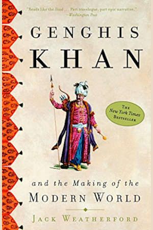 Genghis Khan and the Making of the Modern World