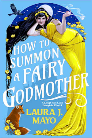 How to Summon a Fairy Godmother