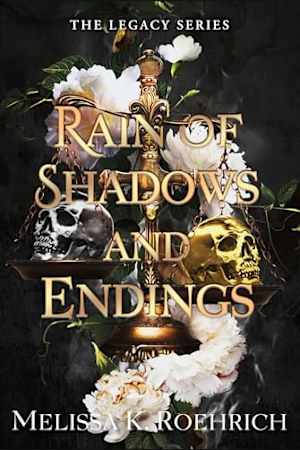 Rain of Shadows and Endings