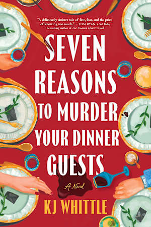 Seven Reasons to Murder Your Dinner Guests