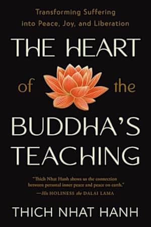 The Heart of the Buddha’s Teaching