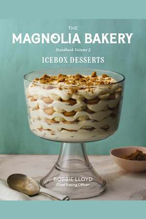 The Magnolia Bakery Handbook Volume 2: Icebox Desserts
