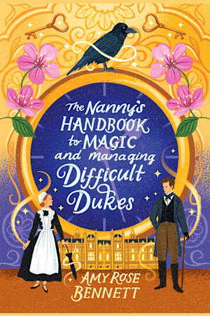 The Nanny’s Handbook to Magic and Managing Difficult Dukes