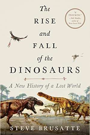 The Rise and Fall of the Dinosaurs