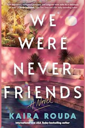 We Were Never Friends