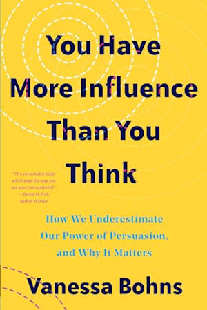 You Have More Influence Than You Think